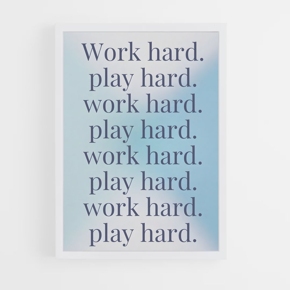 ap-work hard play hard-1 cadre Blanc